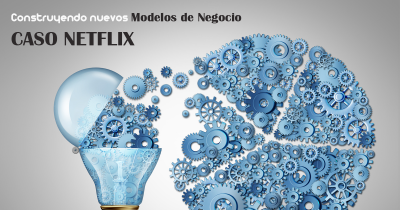 CAMBIOS DE PARADIGMA. CASO NETFLIX
