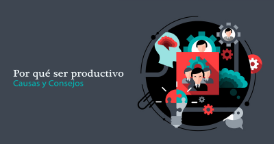Productividad, causas y consejos